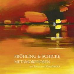 Fröhling and Schicke : Metamorphosen